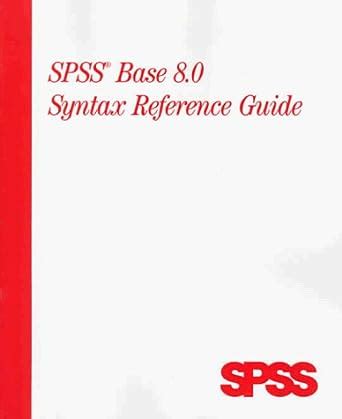 spss base 8 0 syntax reference guide Kindle Editon