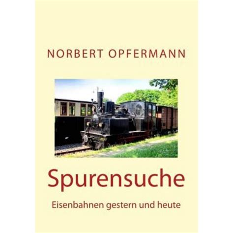 spurensuche eisenbahnen gestern heute german ebook Reader