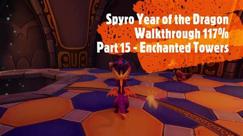 Spyro Enchanted Towers Walkthrough