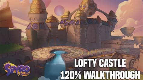Spyro The Dragon Lofty Castle Walkthrough