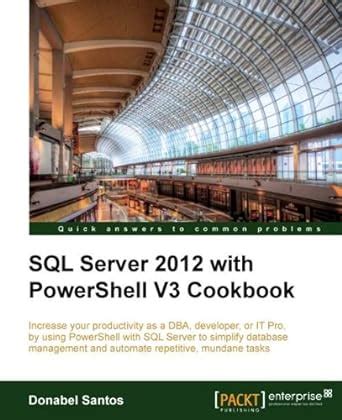 sql server 2012 with powershell v3 cookbook Epub