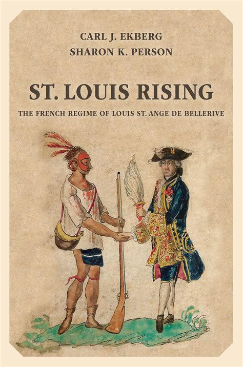 st louis rising the french regime of louis st ange de bellerive Doc