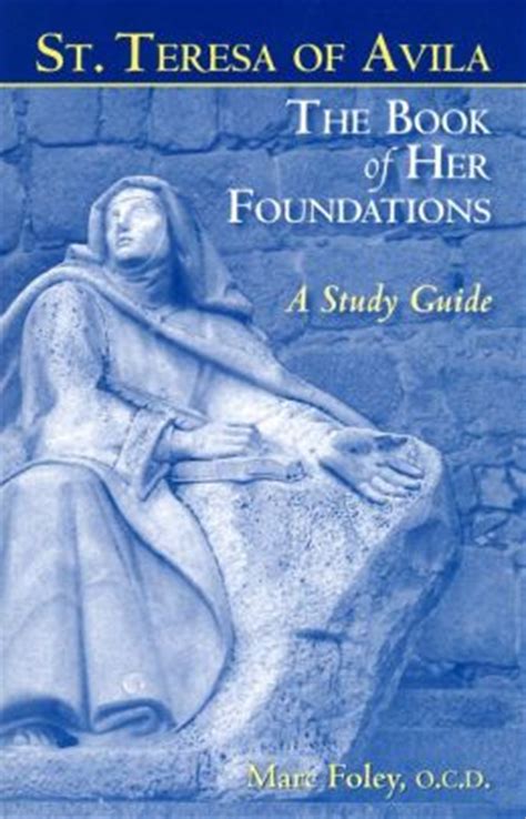 st teresa of avila the book of her foundations a study guide Kindle Editon