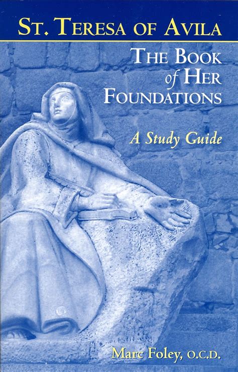 st teresa of avila the book of her foundations a study guide Kindle Editon