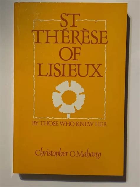 st therese of lisieux by those who knew her testimonies from the process of beatification Reader