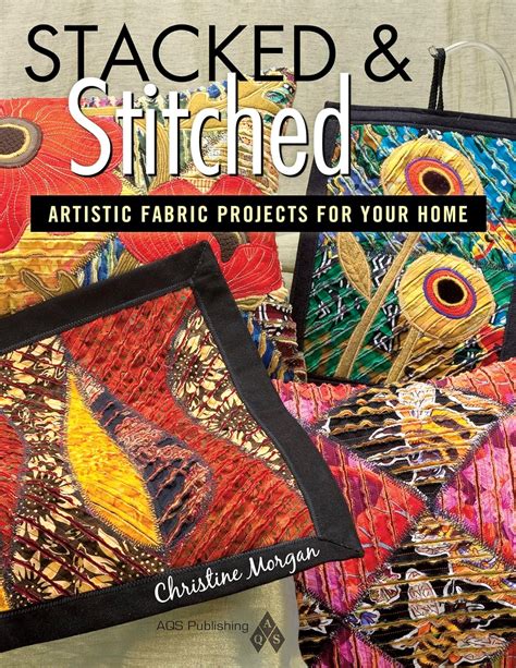 stacked and stitched artistic fabric projects for your home Reader