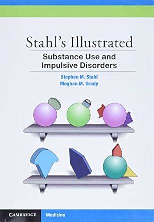stahls illustrated substance use and impulsive disorders Doc
