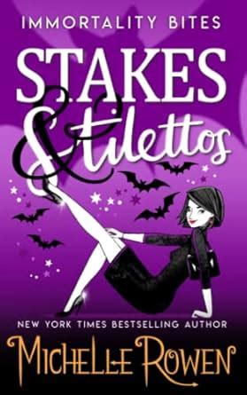 stakes and stilettos immortality bites book 4 Kindle Editon