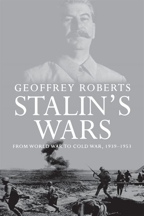 stalin s wars from world war to cold war 1939 1953 Reader