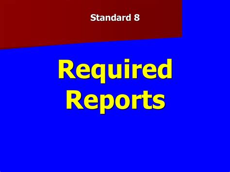 standard 8 required reports