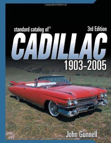 standard catalog of cadillac 1903 2005 3rd edition Kindle Editon