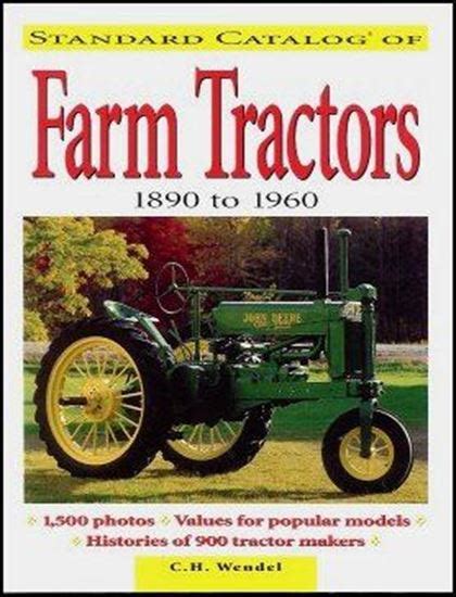 standard catalog of farm tractors 1890 to 1960 Epub