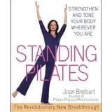 standing pilates strengthen and tone your body wherever you are PDF