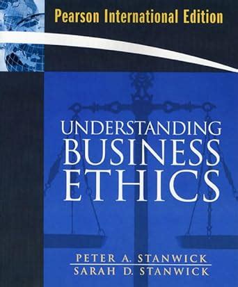 stanwick and stanwick understanding business ethics Reader