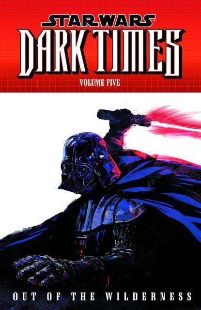 star wars dark times volume 5 out of the wilderness Reader