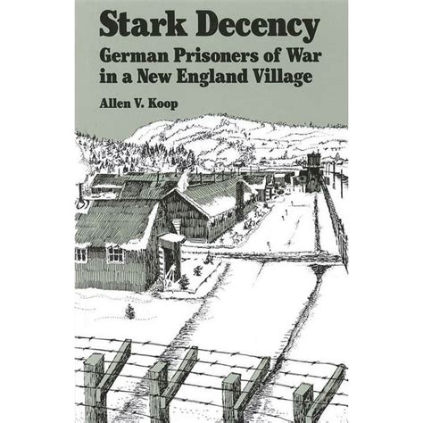 stark decency german prisoners of war in a new england village PDF