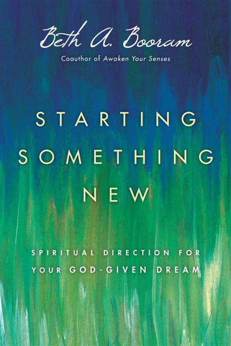 starting something new spiritual direction for your god given dream Epub