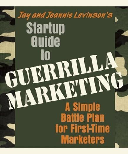 startup guide to guerrilla marketing a simple battle plan for boosting profits PDF