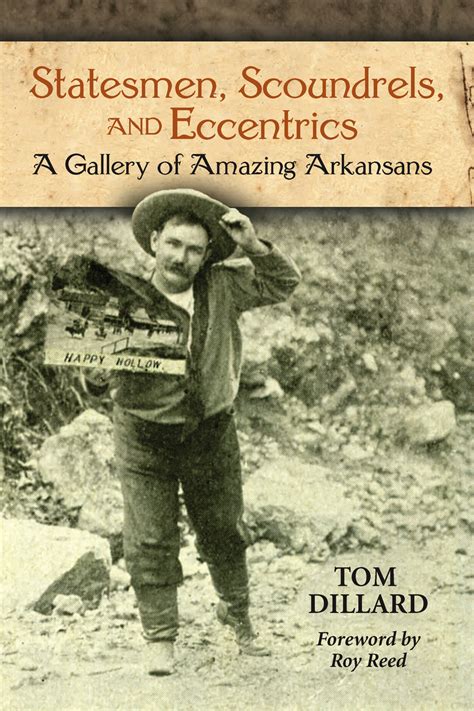 statesmen scoundrels and eccentrics a gallery of amazing arkansans Kindle Editon