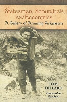 statesmen scoundrels and eccentrics a gallery of amazing arkansans Kindle Editon