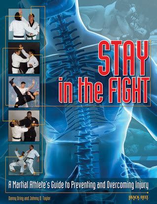 stay in the fight a martial athletes guide to preventing and overcoming injury Doc