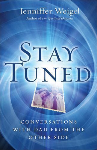 stay tuned conversations with dad from the other side Epub