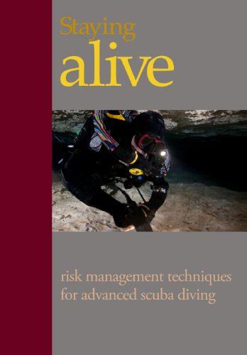 staying alive applying risk management to advanced scuba diving Kindle Editon