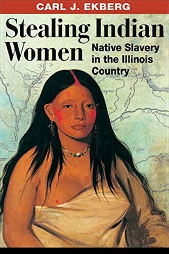 stealing indian women native slavery in the illinois country Epub
