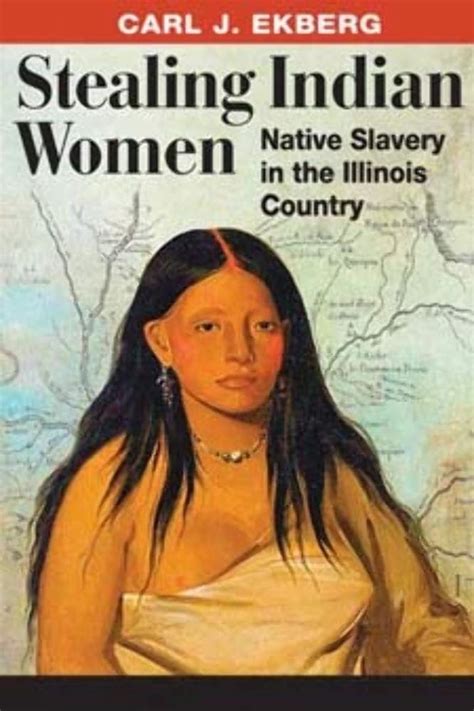 stealing indian women native slavery in the illinois country Epub