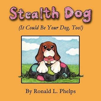 stealth dog it could be your dog too Kindle Editon