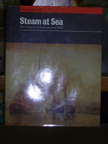 steam at sea two centuries of steam powered ships Doc