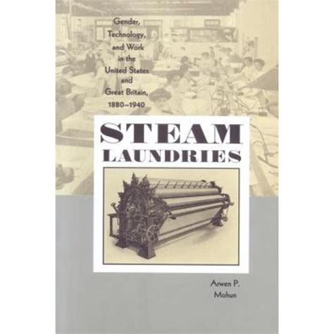 steam laundries gender technology and work in the united states and great britain 1880 1940 johns hopkins Kindle Editon