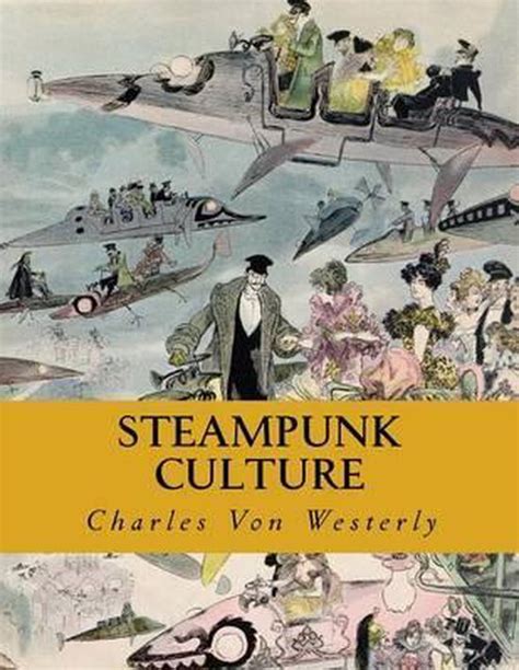 steampunk culture charles von westerly Kindle Editon