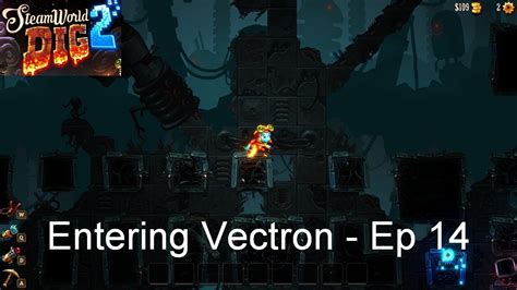 Steamworld Dig 2 Vectron Walkthrough