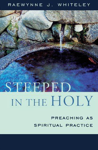 steeped in the holy preaching as spiritual practice Kindle Editon