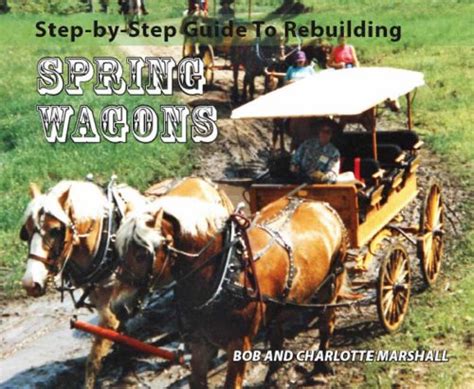 step by step guide to rebuilding spring wagons PDF