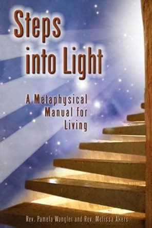 steps into light a metaphysical manual for living Doc