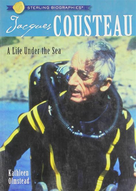 sterling biographies® jacques cousteau a life under the sea Reader