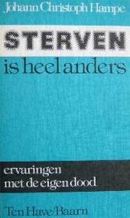 sterven is heel anders ervaringen met de eigen dood Kindle Editon