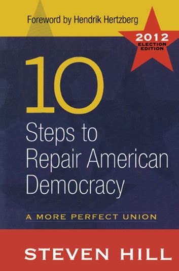 steven hill 10 steps to repair american democracy Kindle Editon