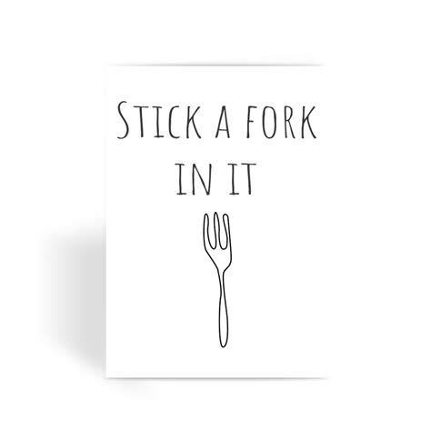 stick a fork in it