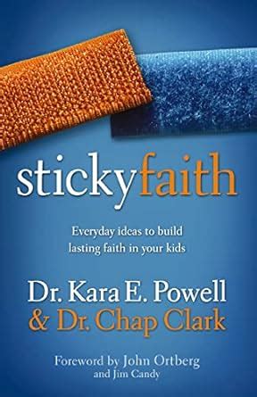 sticky faith everyday ideas to build lasting faith in your kids Doc