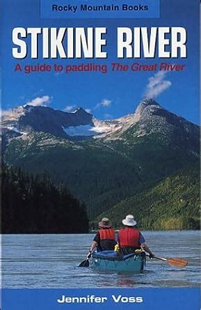 stikine river a guide to paddling the great river Doc