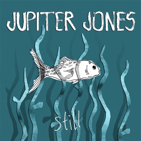 still by jupiter jones