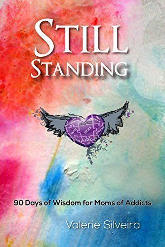 still standing 90 days of wisdom for moms of addicts Kindle Editon