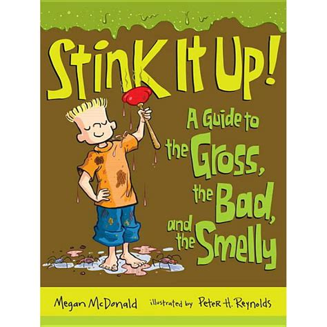 stink it up a guide to the gross the bad and the smelly Epub