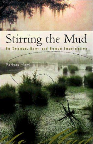 stirring the mud on swamps bogs and human imagination PDF