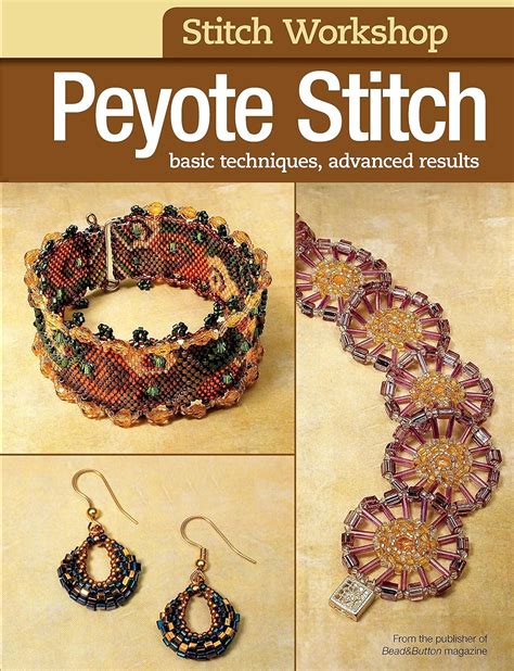 stitch workshop peyote stitch basic techniques advanced results PDF