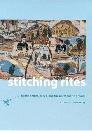 stitching rites colcha embroidery along the northern rio grande Reader