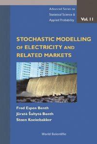 stochastic modelling of electricity and related markets stochastic modelling of electricity and related markets Kindle Editon